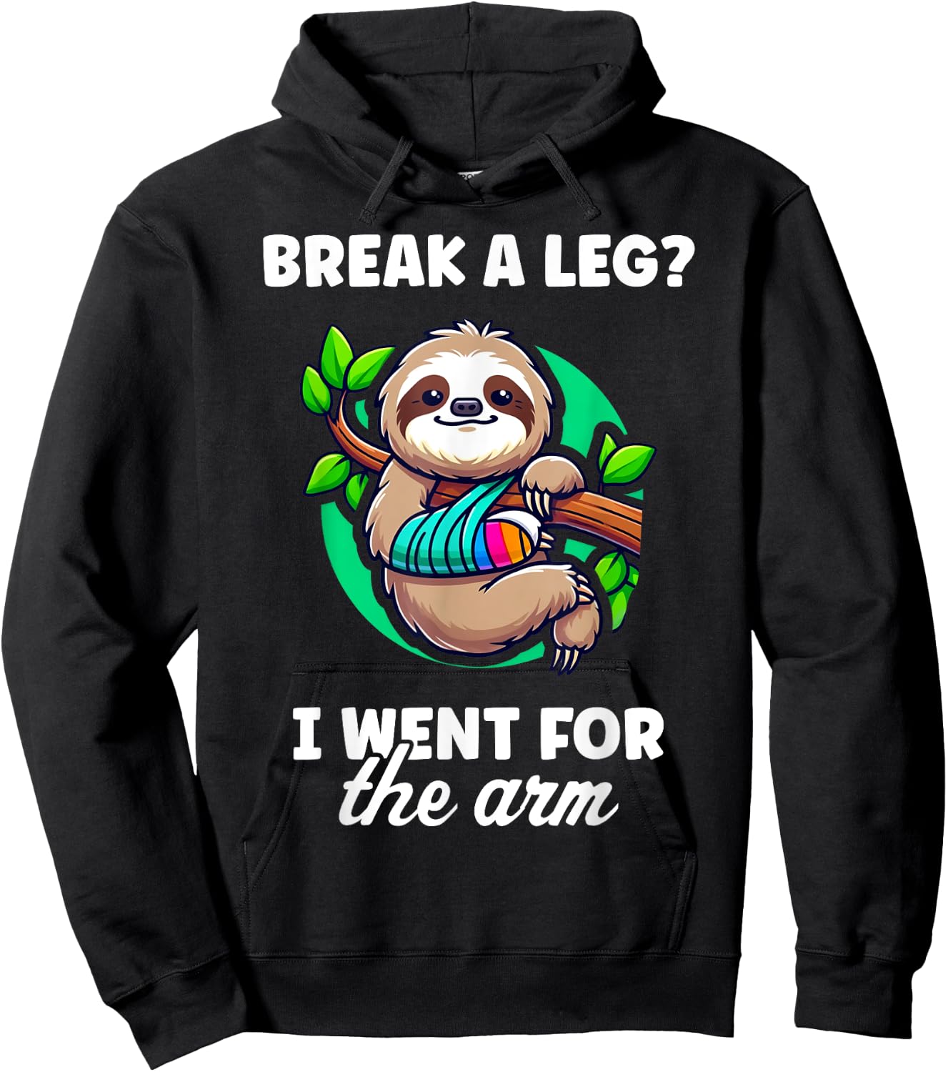 Break A Leg I Went For The Arm Broken Arm Gifts For Kids Hoodie - Hoodie | Black
