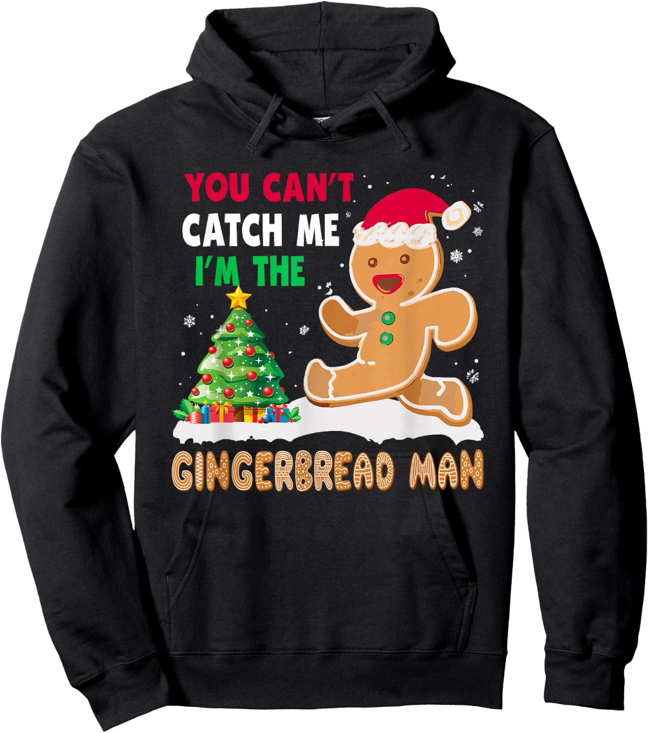 You Can’t Catch Me I’m The Gingerbread Man Christmas Hoodie - Hoodie | Black