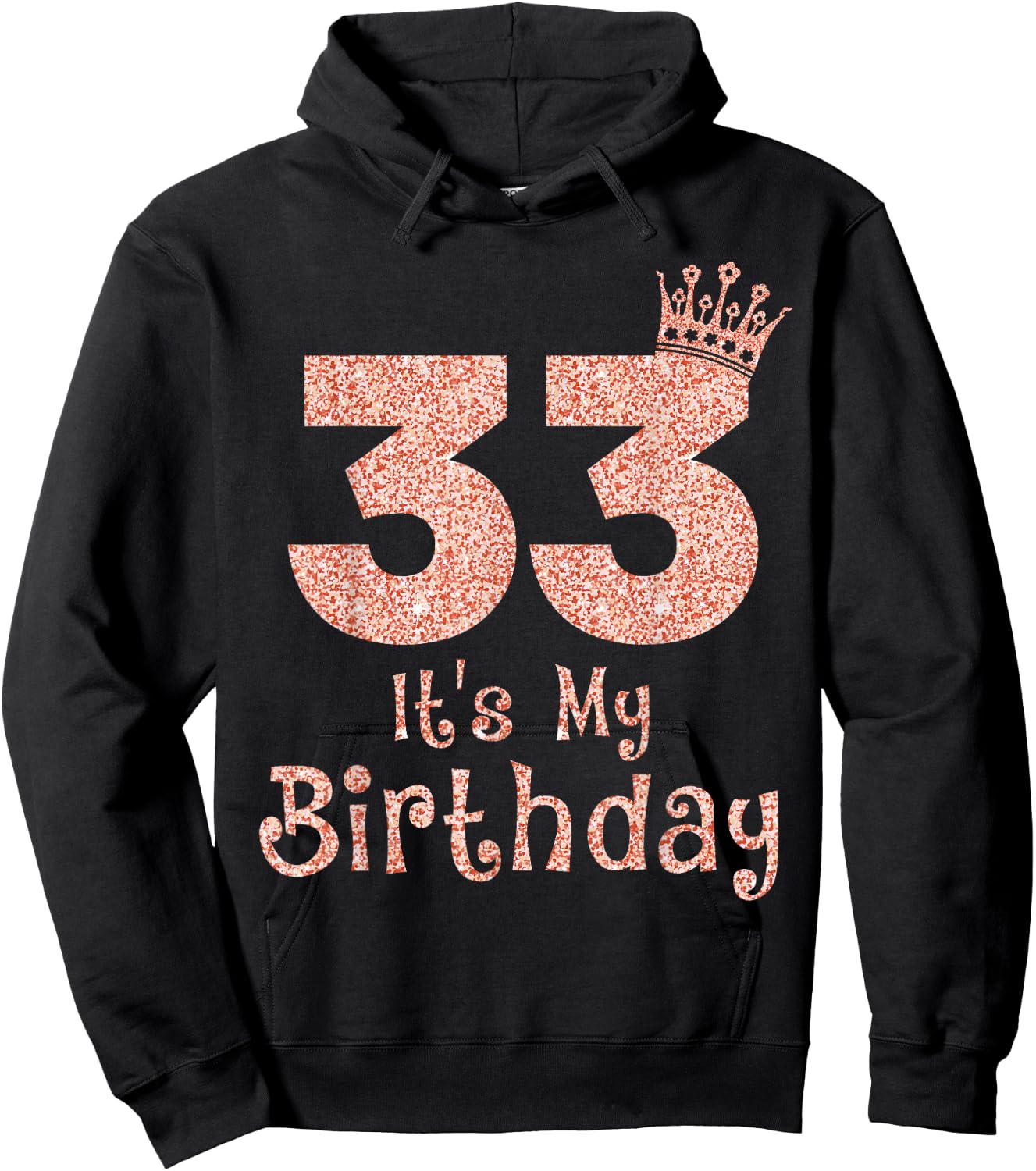 33 It's My Birthday 33 Years Old Happy 33rd Birthday Girl Hoodie - Hoodie | Black