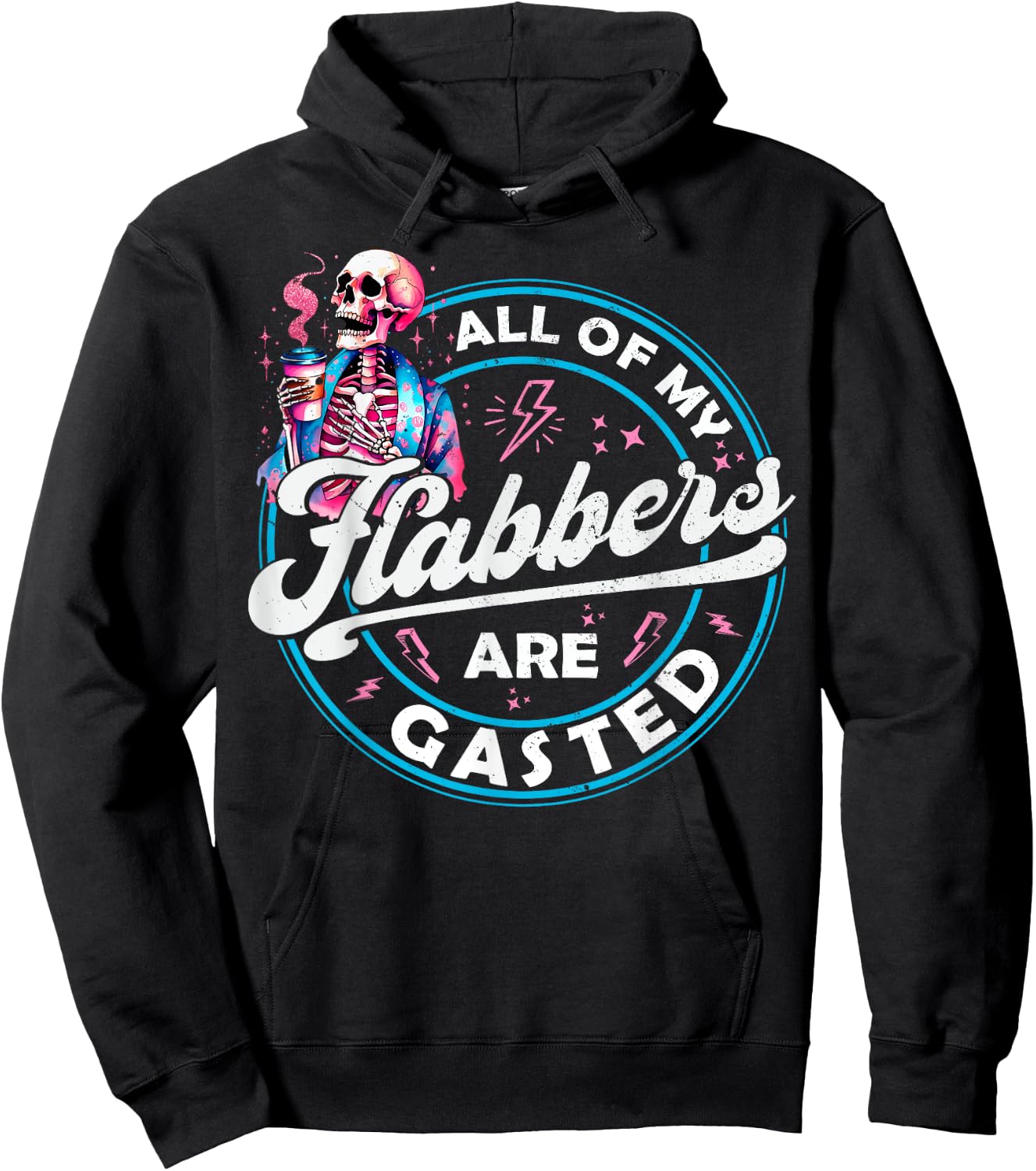 All Of My Flabbers Are Gasted Skeleton Funny Halloween Hoodie - Hoodie | Black