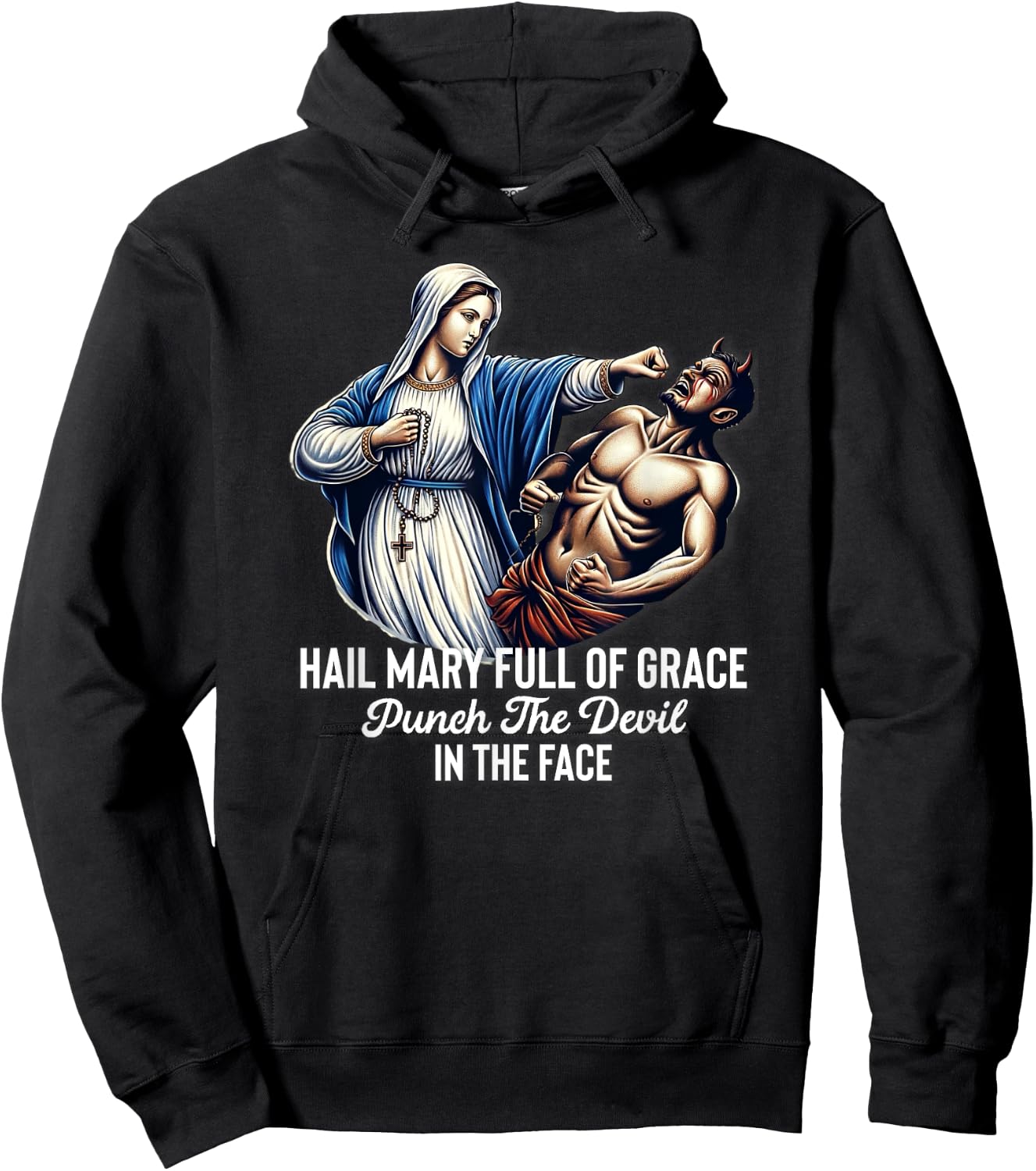 Hail Mary Full of Grace Punch the Devil in the Face Catholic Hoodie - Hoodie | Black