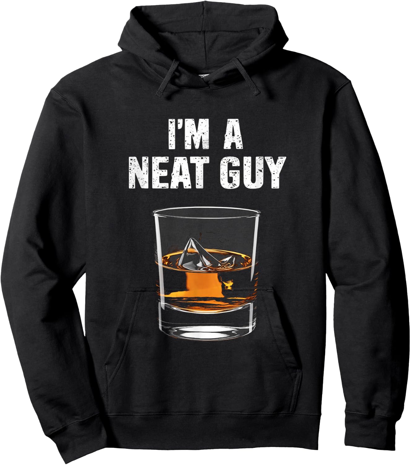 I'm A Neat Guy Funny Drinking Humor Whisky Lovers Hoodie - Hoodie | Black