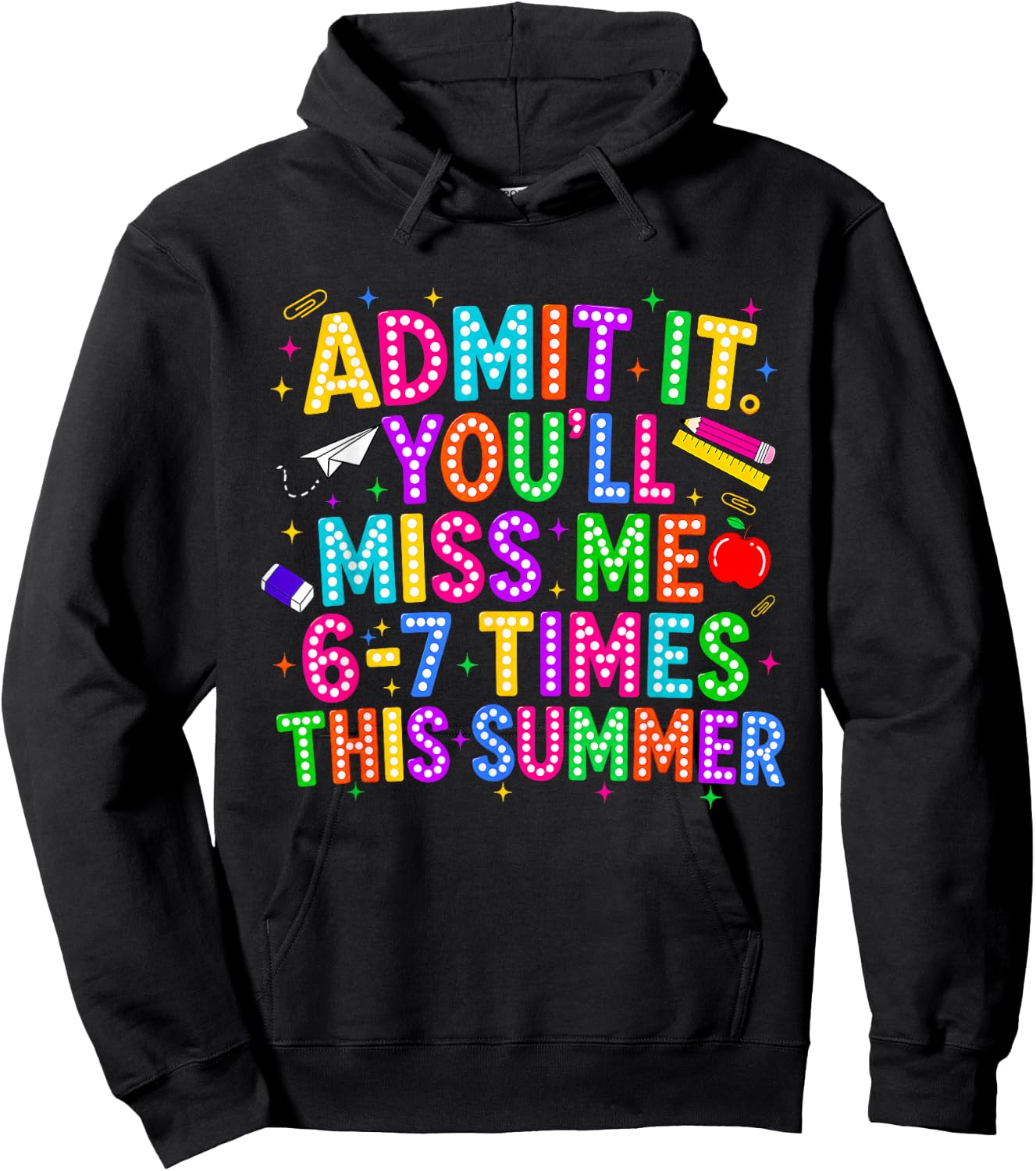 End of School Teacher Admit It You'll Miss Me 67 Last Day Hoodie - Hoodie | Black