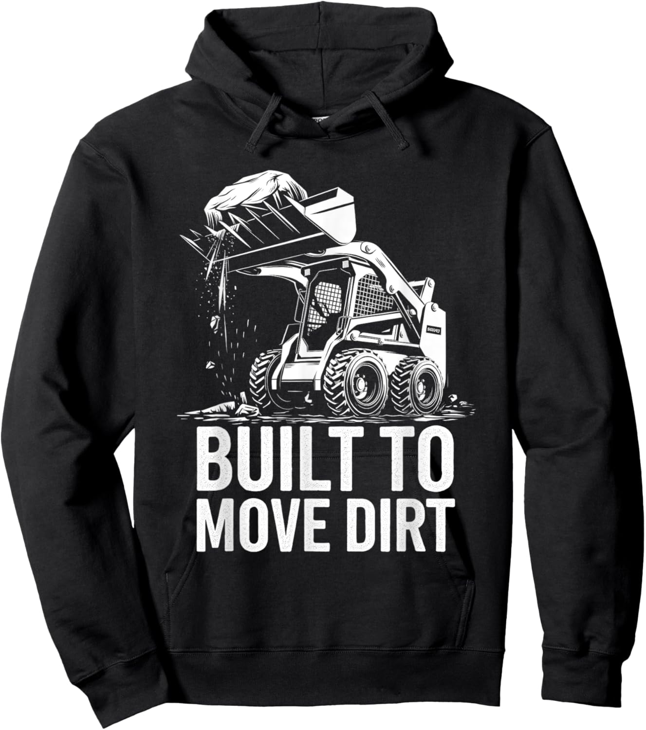 Built to Move Dirt Skid Steer Operator Heavy Equipment Hoodie - Hoodie | Black