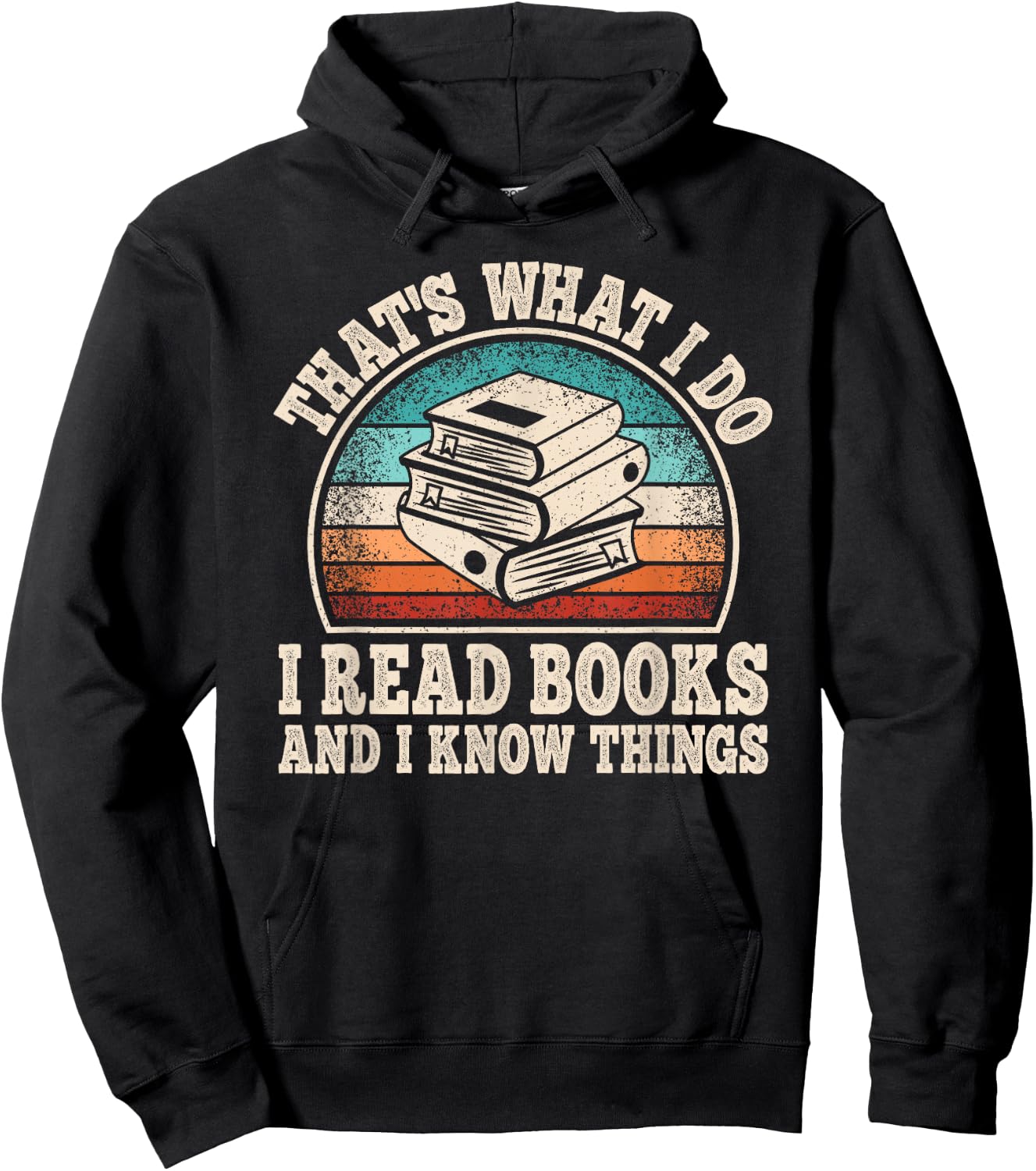 That's What I Do I Read Books And I Know Things Reading Hoodie - Hoodie | Black
