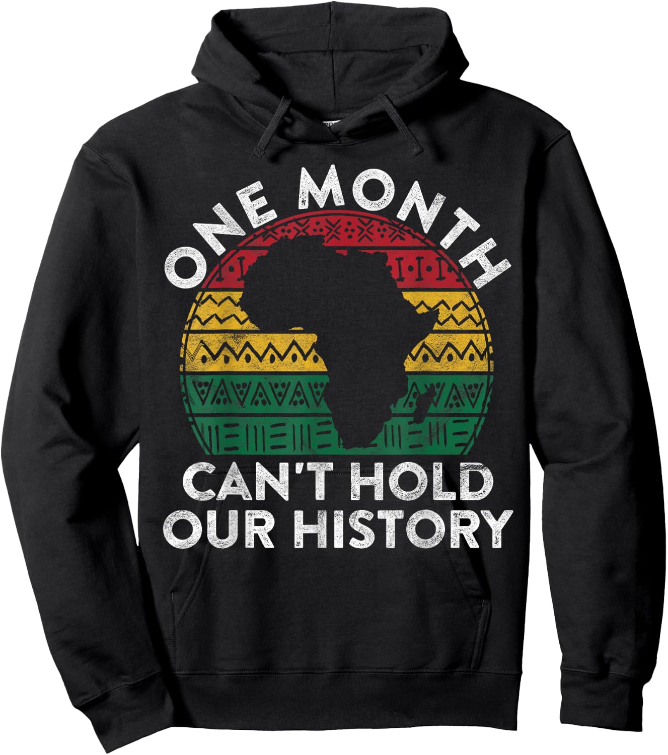 One Month Can't Hold Our History Gift Black Pride African Hoodie - Hoodie | Black