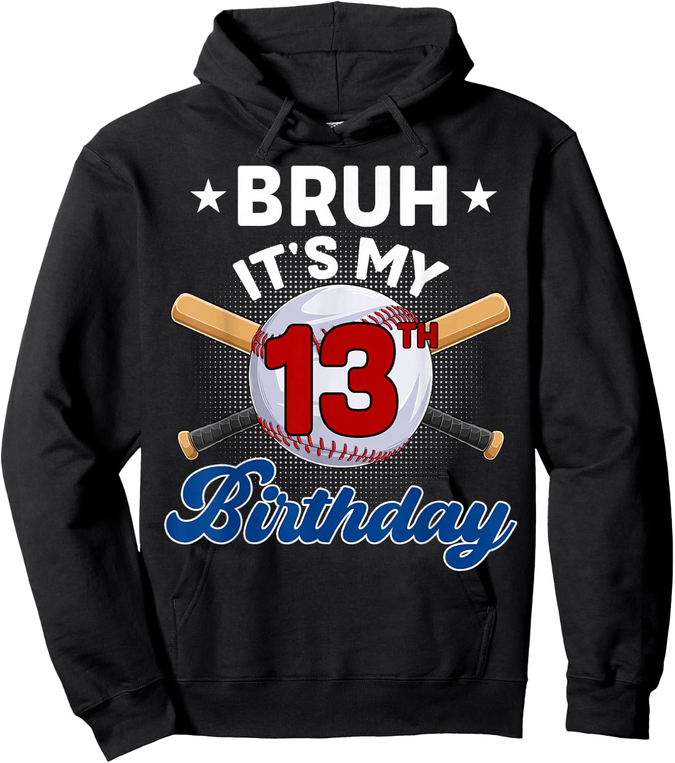 Funny Bruh It's My 13th Birthday Baseball 13 Years Old Hoodie - Hoodie | Black