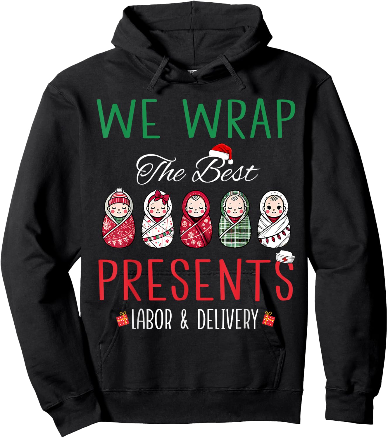 Christmas Labor & Delivery Nurse We Wrap The Best Presents Hoodie - Hoodie | Black