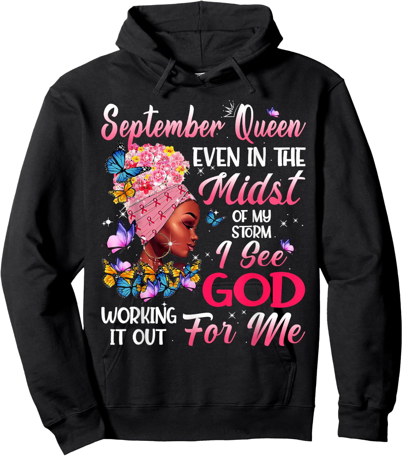 September Queen Even In The Midst Of My Storm I See God Hoodie - Hoodie | Black