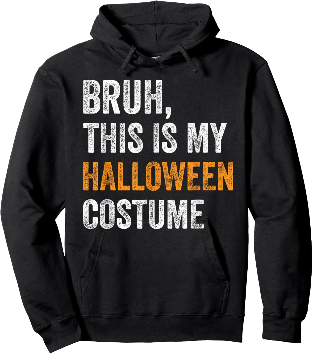 Bruh This Is My Halloween Costume Funny Halloween Party Hoodie - Hoodie | Black