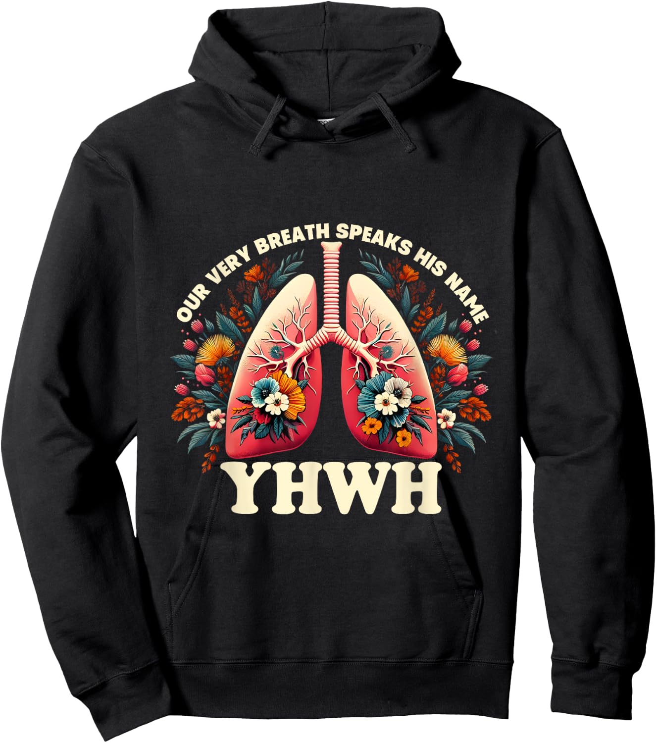 Christian Floral Lungs Our Very Breath Speaks His Name YHWH Hoodie - Hoodie | Black