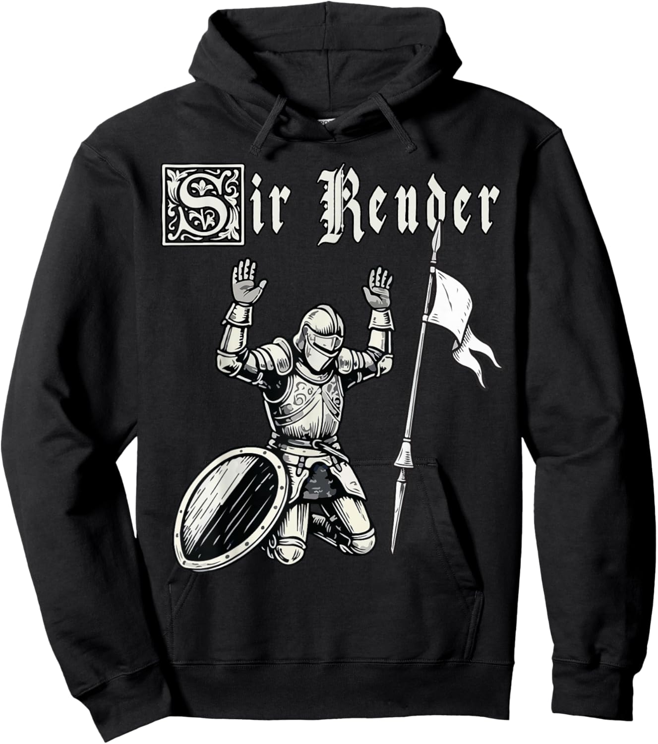 Sir Render Surrender Funny Renaissance Festival Knight Meme Hoodie - Hoodie | Black