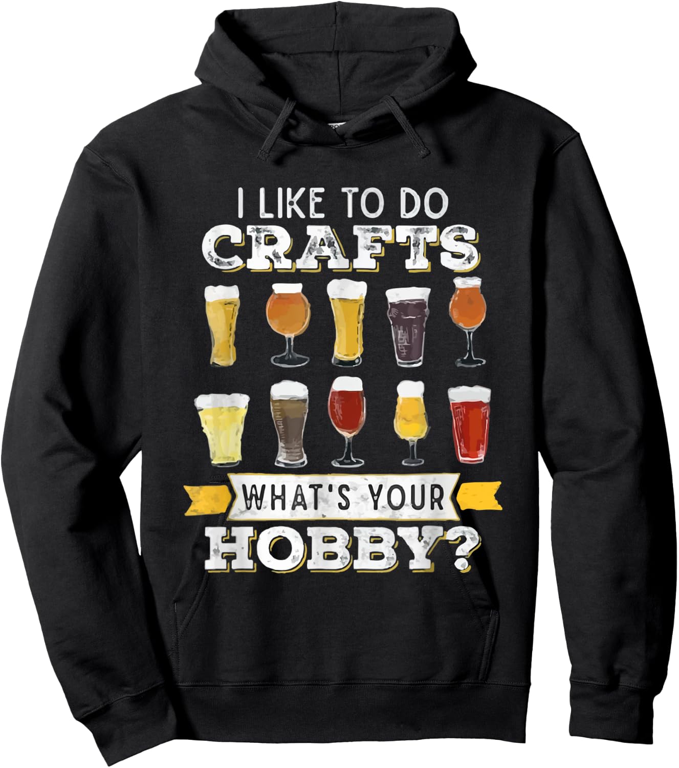 I Like To Do Crafts Whats Your Hobby Funny Beer Hoodie - Hoodie | Black