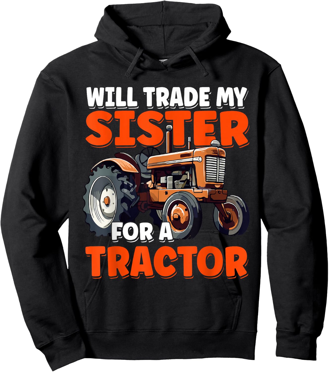 Will Trade My Sister For A Tractor Humor Sarcastic Boys Girl Hoodie - Hoodie | Black