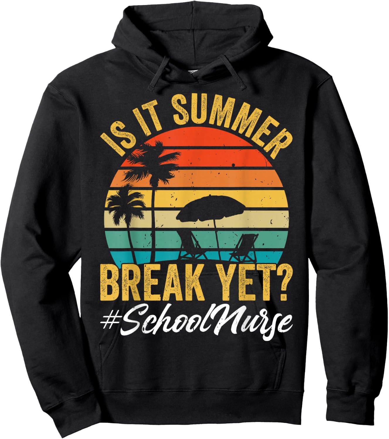 is It Summer Break Yet School Nurse End of Year Celebration Hoodie - Hoodie | Black