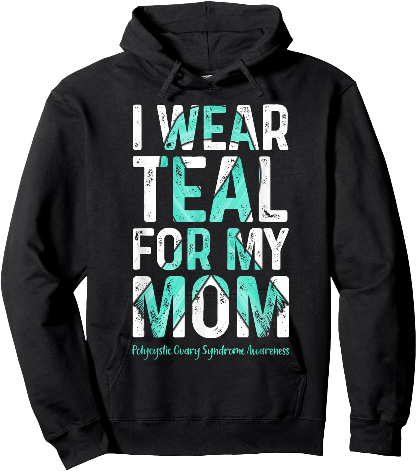 I Wear Teal For My Mom - PCOS Awareness Hoodie - Hoodie | Black