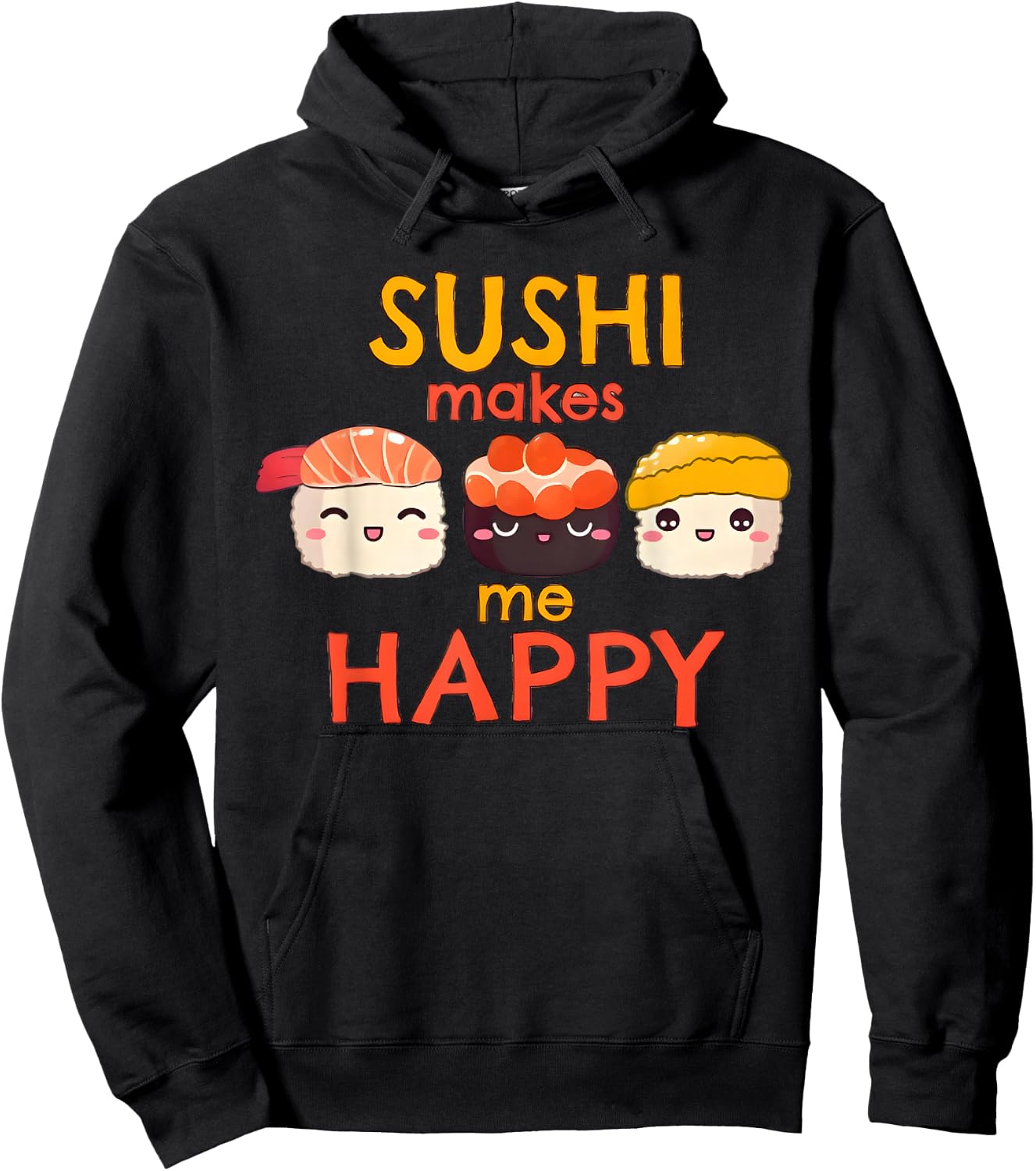 Sushi Makes Me Happy Funny Japanese Foodie Sushi Fan Fish Hoodie - Hoodie | Black