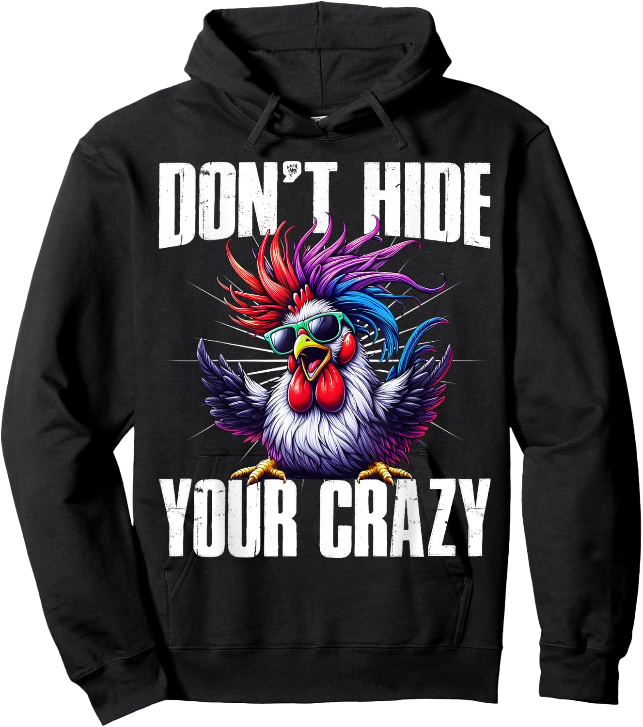 Don’t Hide Your Crazy funny Hoodie - Hoodie | Black