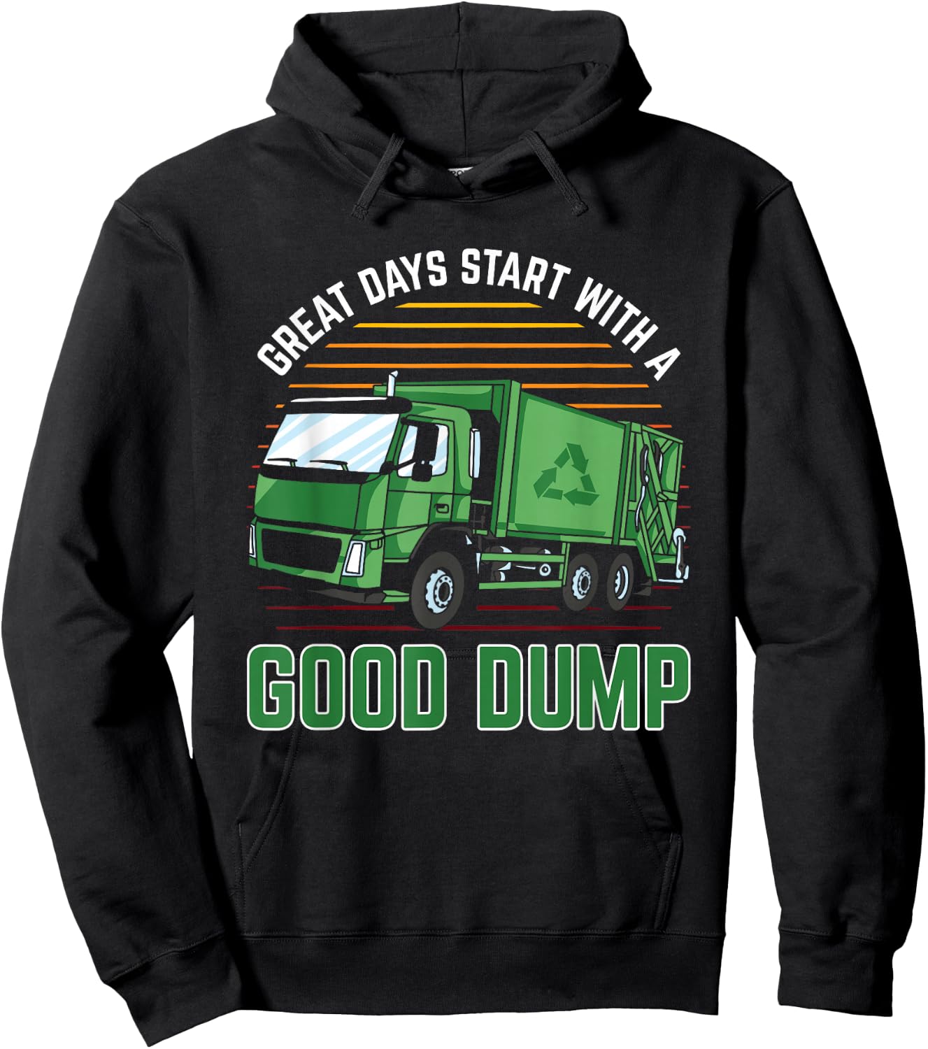 Trash Management Gear Men Great Days Start With A Good Dump Hoodie - Hoodie | Black