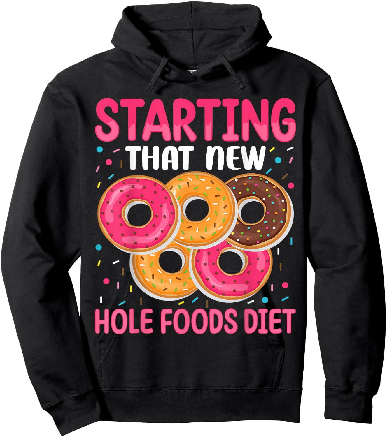 Starting That New Hole Foods Diet Hoodie - Hoodie | Black