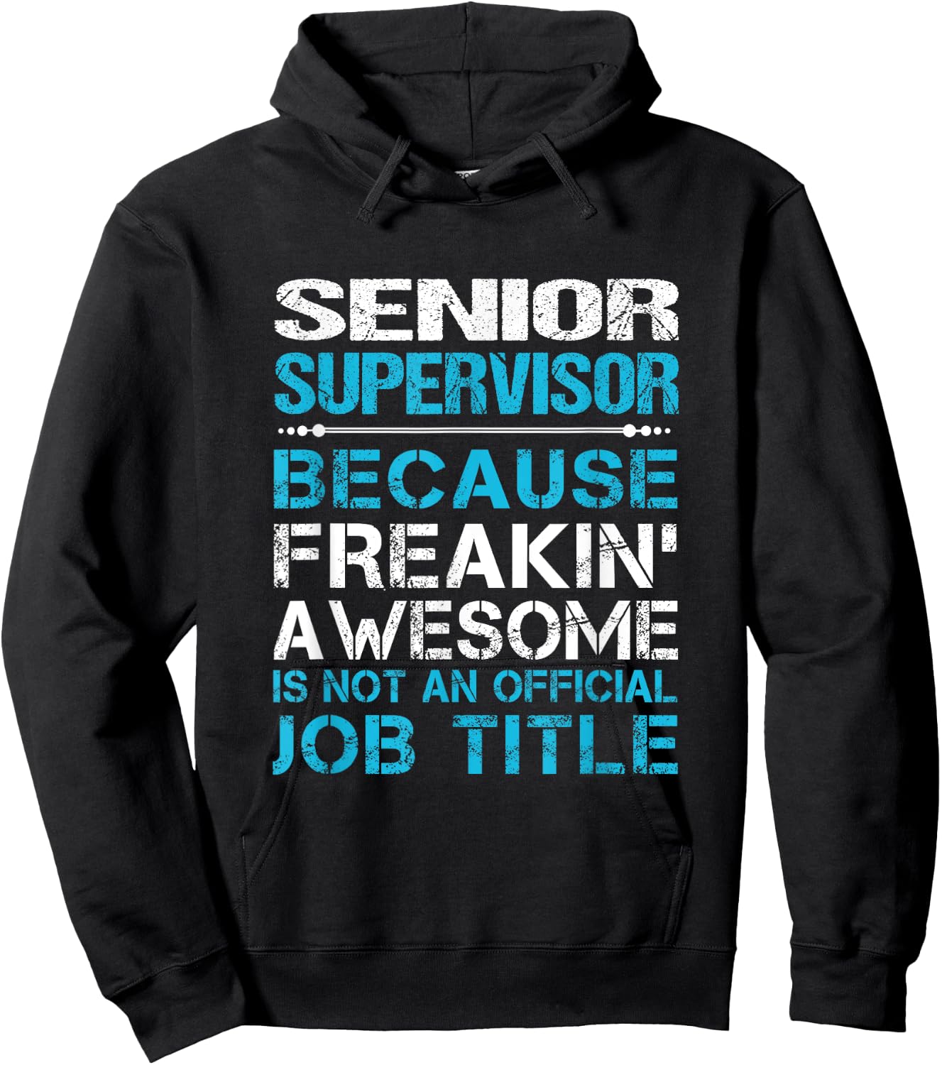 Senior Supervisor - Freaking Awesome Hoodie - Hoodie | Black