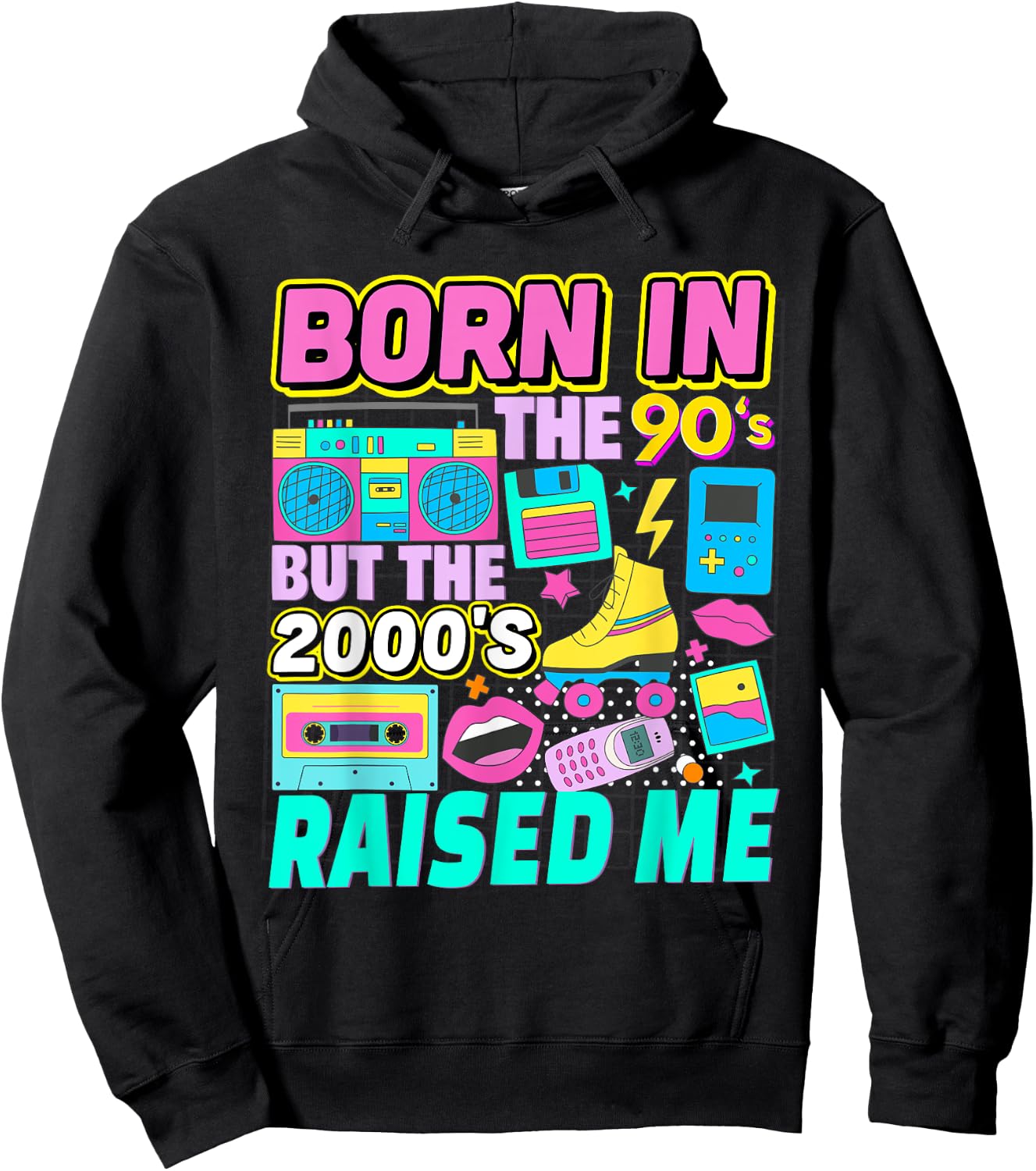 Born In The 90's But The 2000's Raised Me Vintage Retro 90s Hoodie - Hoodie | Black