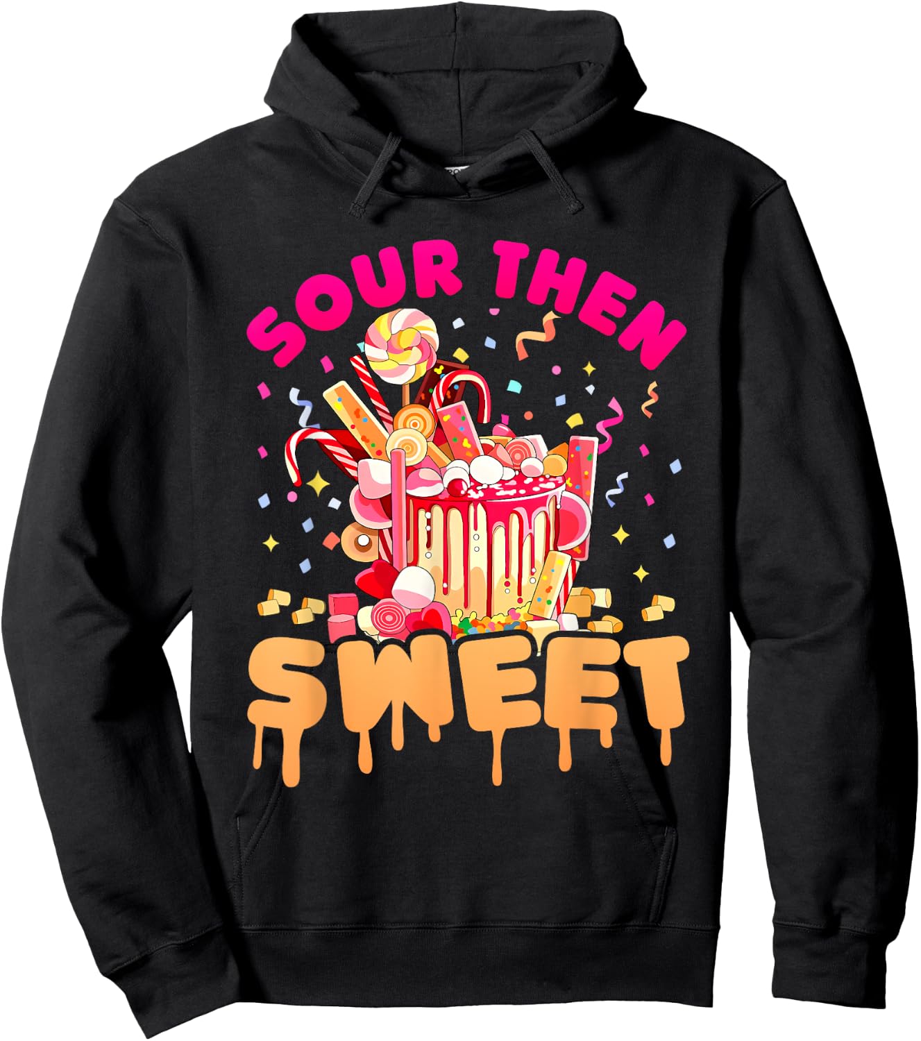 Funny Sour Then Sweet Candies Quote Candy Patch Kids Treat Hoodie - Hoodie | Black