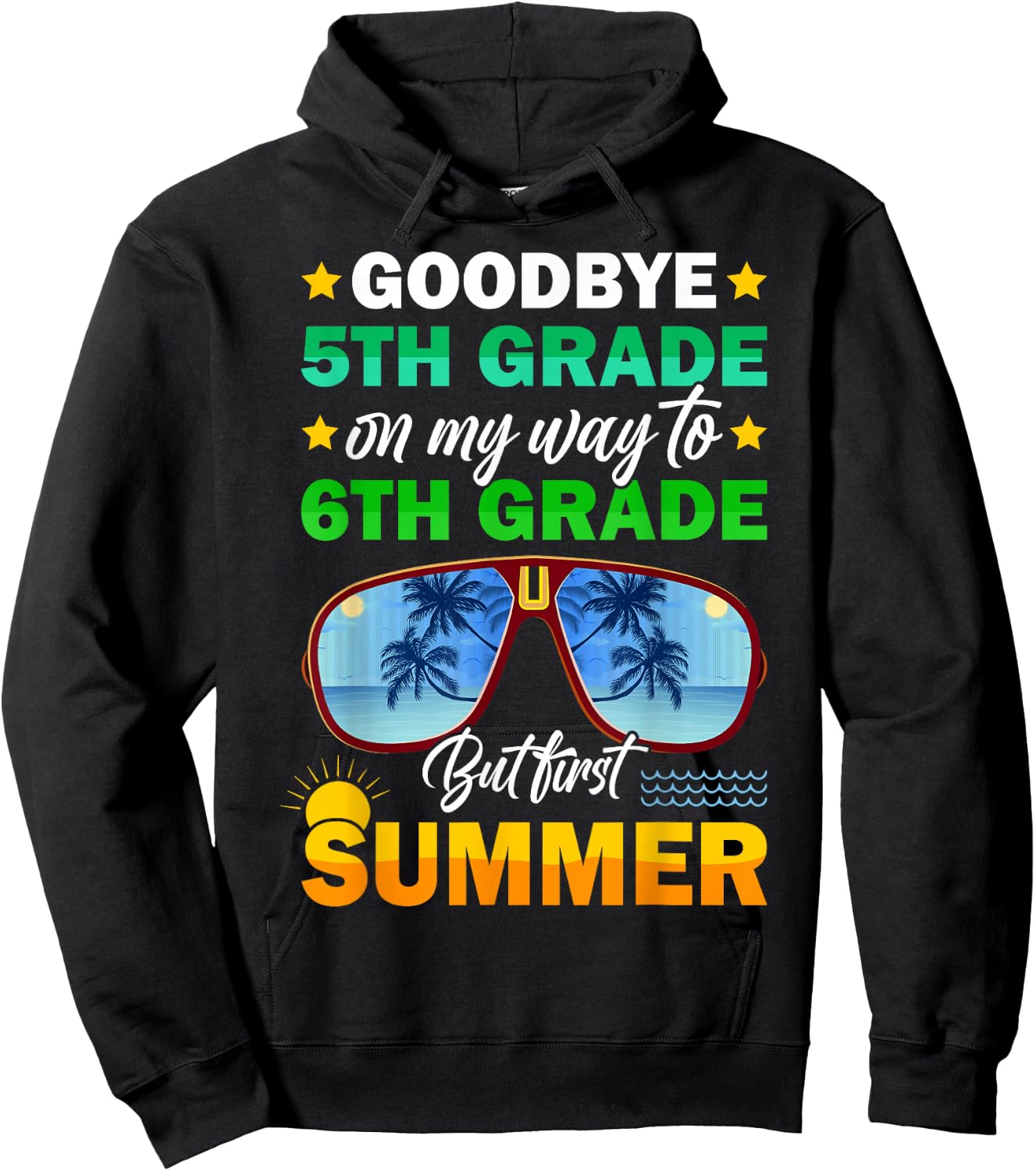 Goodbye 5th Grade Graduation 2024 On My Way To 6th Grade Hoodie - Hoodie | Black
