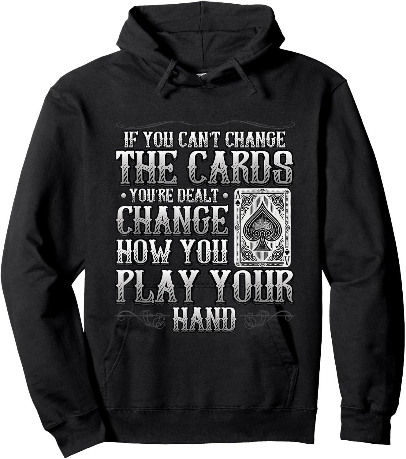 If You Can't Change The Cards Change How You Play Motivation Hoodie - Hoodie | Black