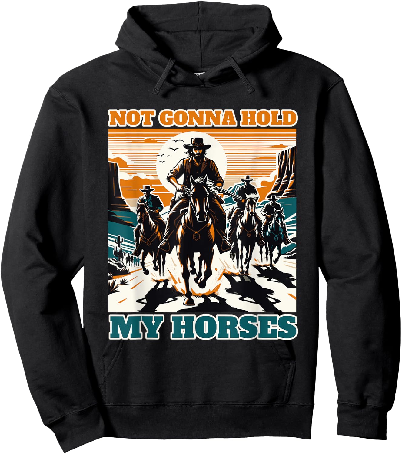 Not Gonna Hold My Horses Funny Quote Horse Hoodie - Hoodie | Black
