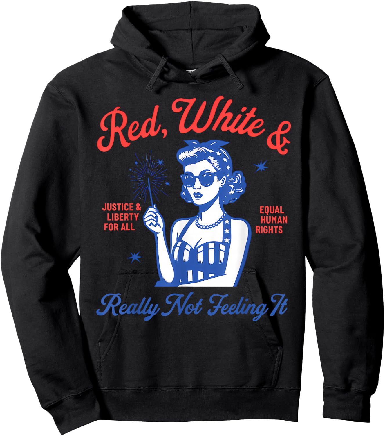Red White And Really Not Feeling It,Equal Rights 4th Of July Hoodie - Hoodie | Black