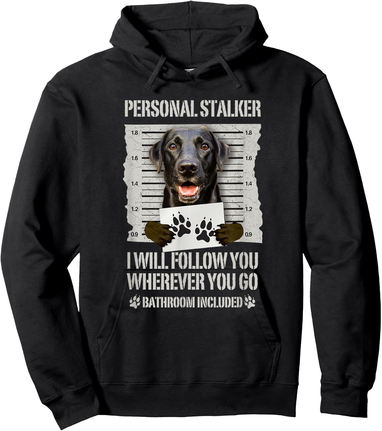 Personal Stalker Black Labrador- Black Lab Hoodie - Hoodie | Black
