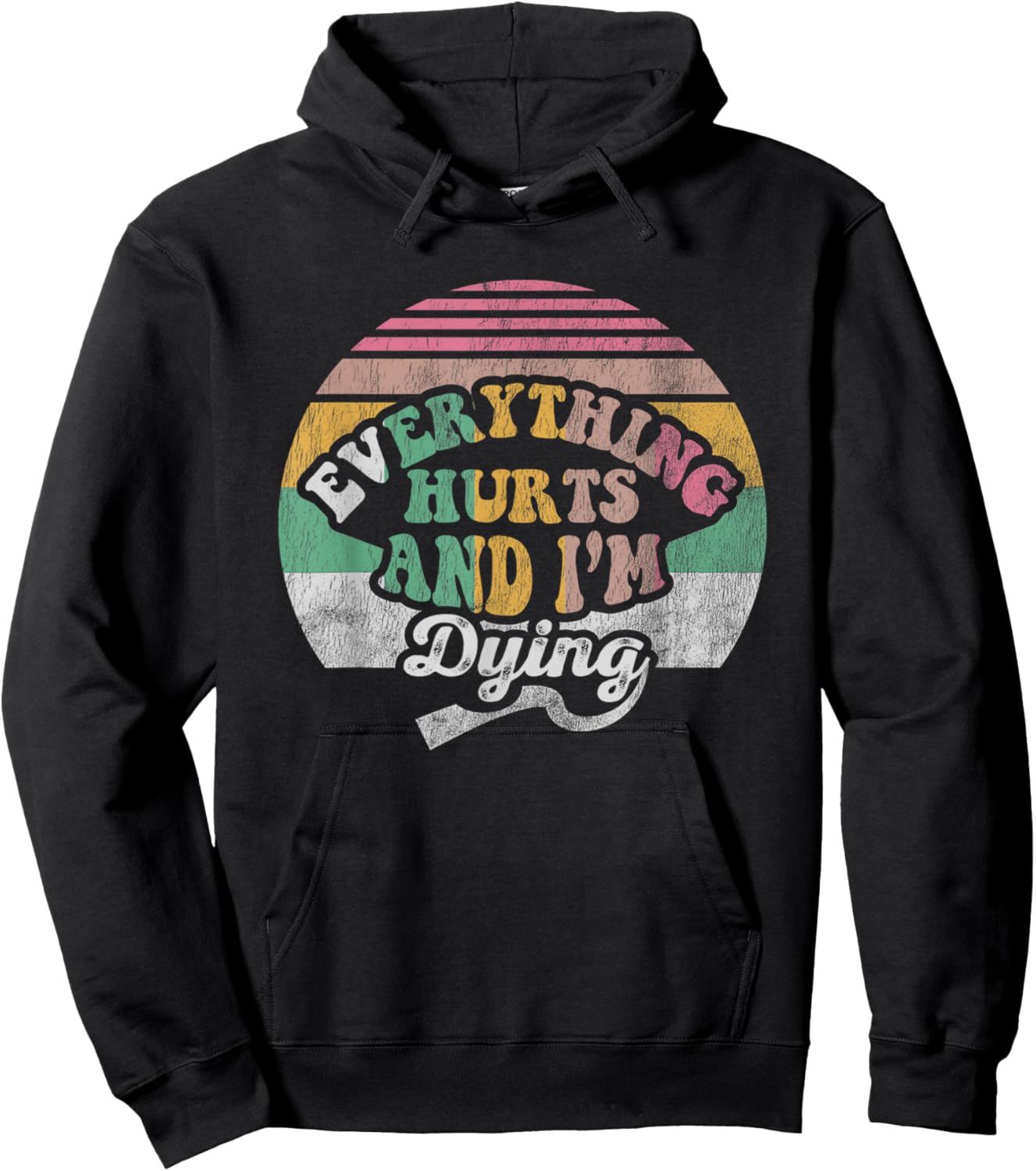 Everything Hurts And I'm Dying Retro Vintage Hoodie - Hoodie | Black