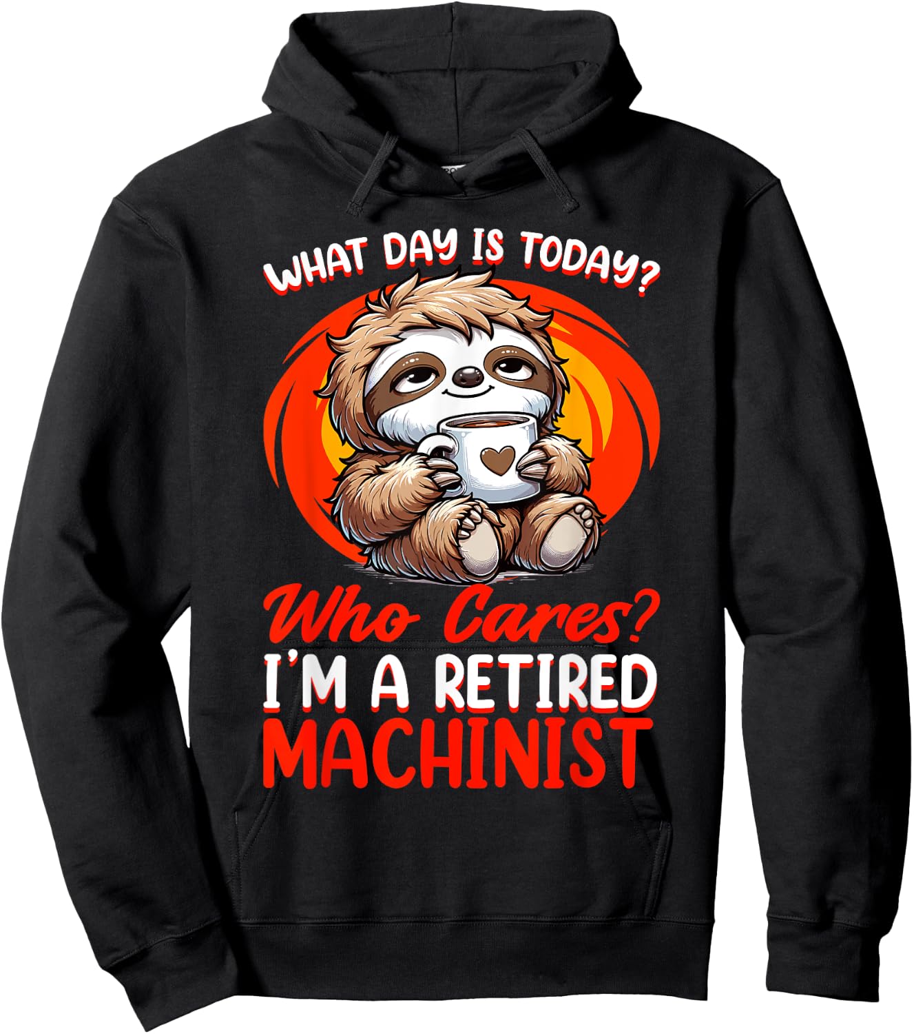 What Day Is Today Retired Machinist Hoodie - Hoodie | Black