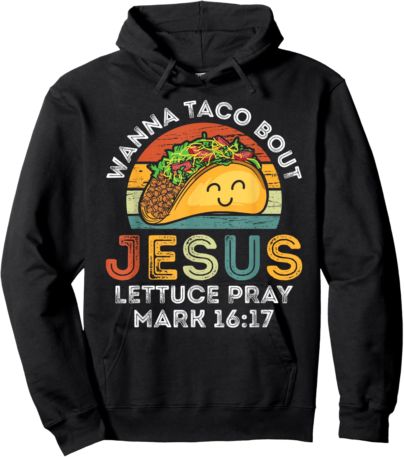 Wanna Taco Bout Jesus Lettuce Funny Cinco De Mayo Christian Hoodie - Hoodie | Black