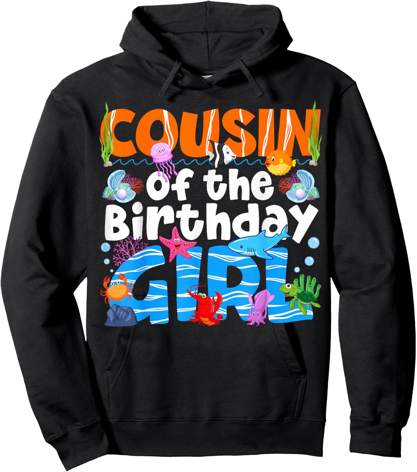 Cousin Under Sea Birthday Party Girl Ocean Sea Animals Theme Hoodie - Hoodie | Black