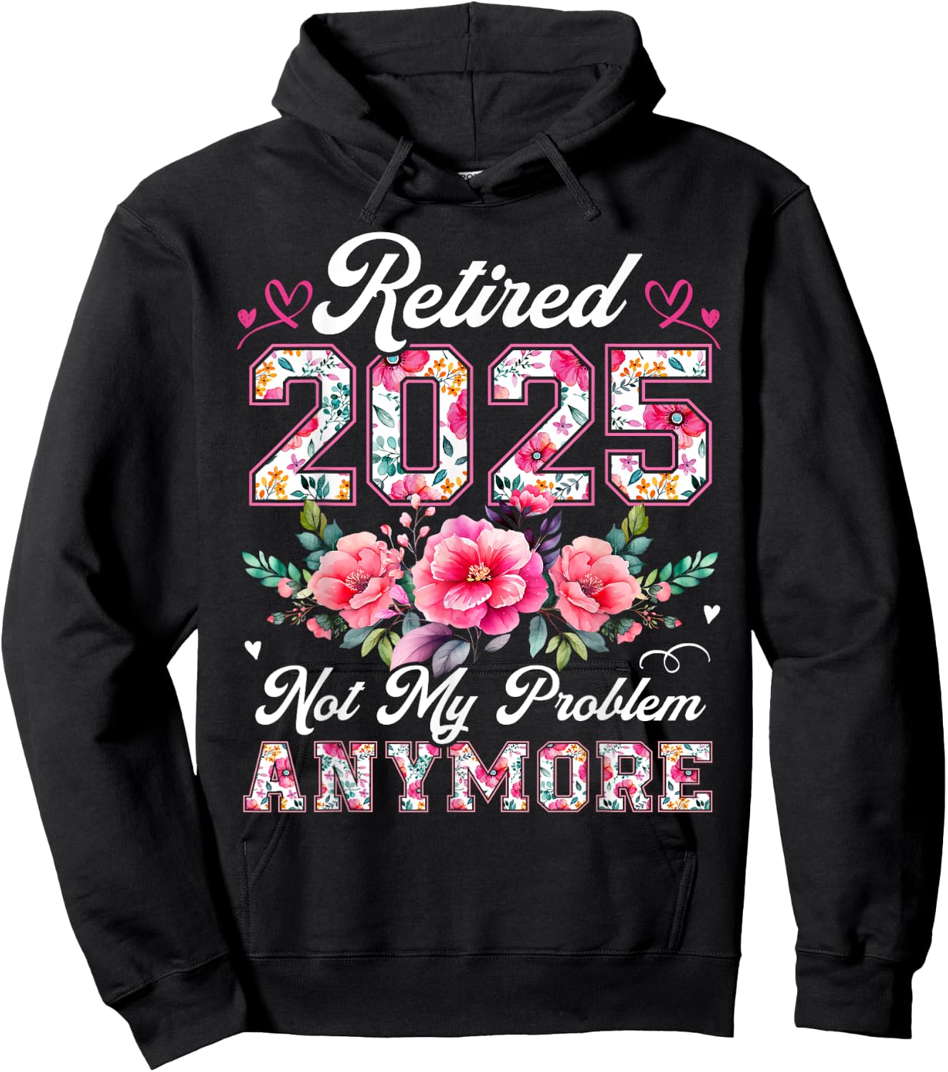 Retirement 2025 Women Retired 2025 Not My Problem Anymore Hoodie - Hoodie | Black