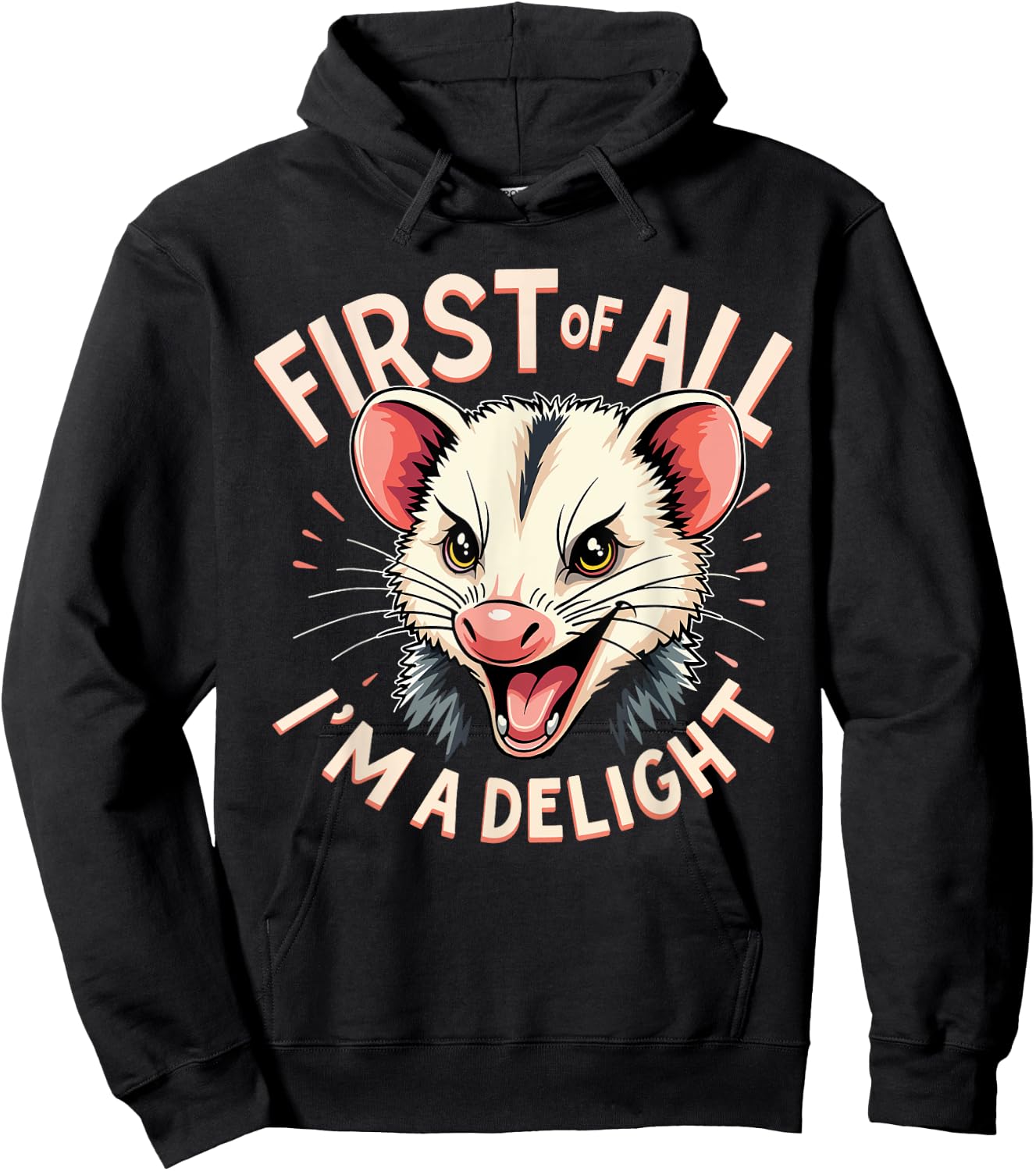 First of All I'm A Delight Shirt Men Women Angry Possum Hoodie - Hoodie | Black