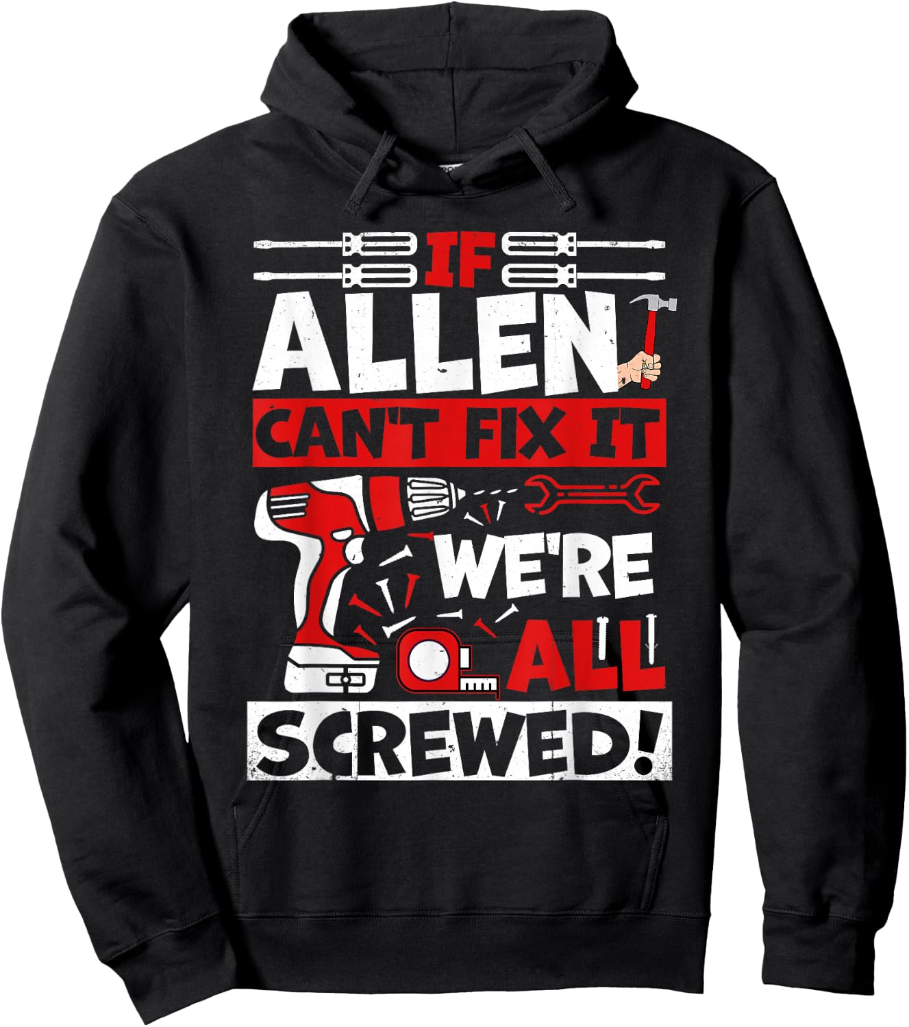 Funny Allen. If Allen Can't Fix It, We're All Screwed Hoodie - Hoodie | Black