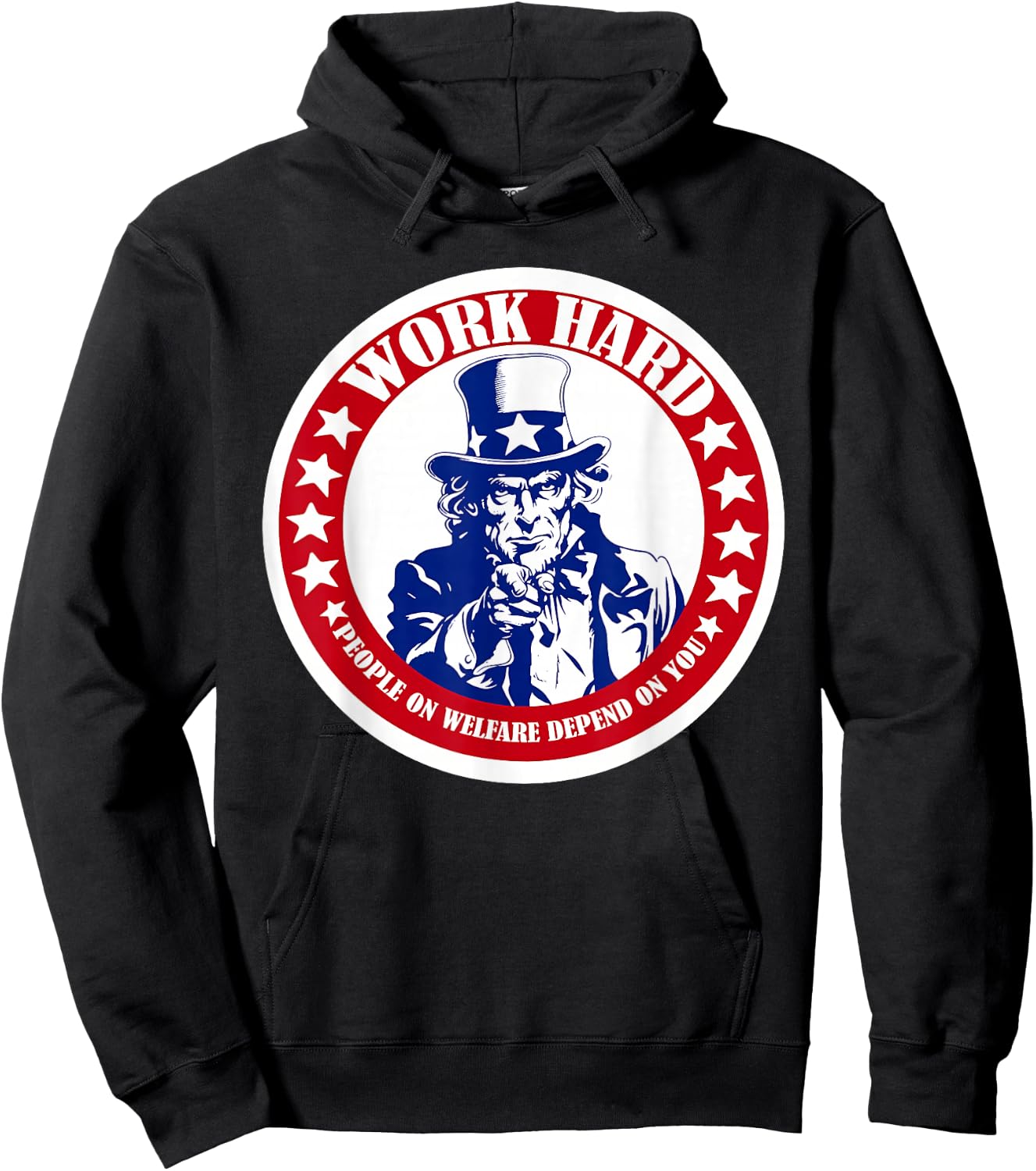 Work Hard People on Welfare Depend on You Hoodie - Hoodie | Black