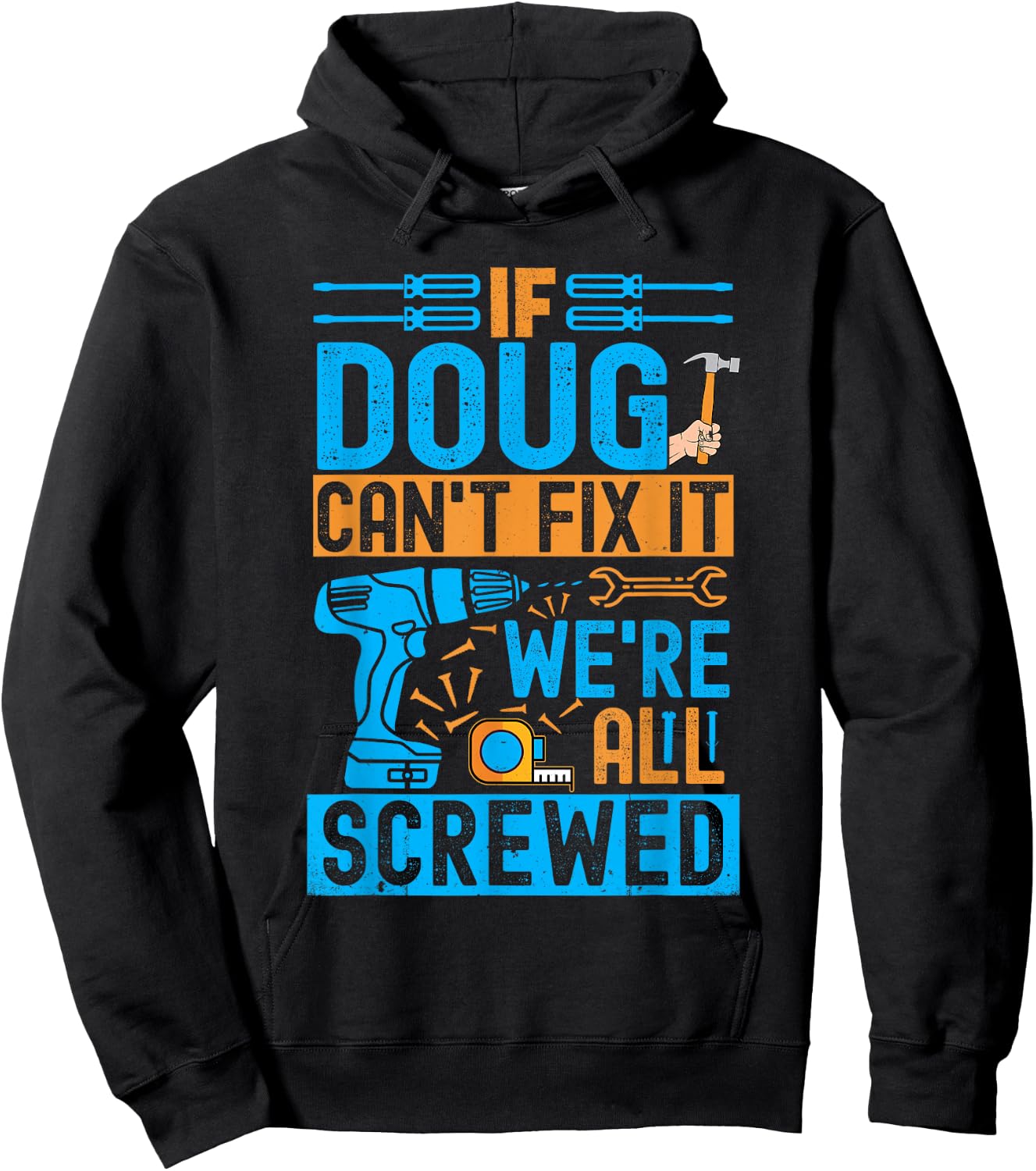 Funny Doug. If Doug Can't Fix It, We're All Screwed Hoodie - Hoodie | Black