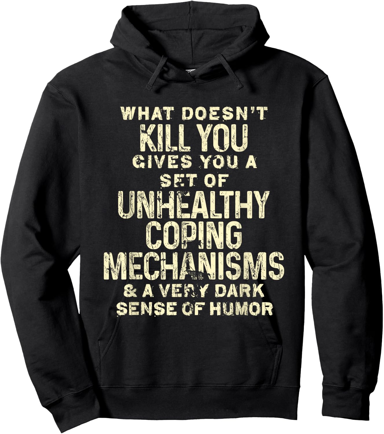 What Doesn't Kill You Gives You Unhealthy Coping Mechanisms Hoodie - Hoodie | Black