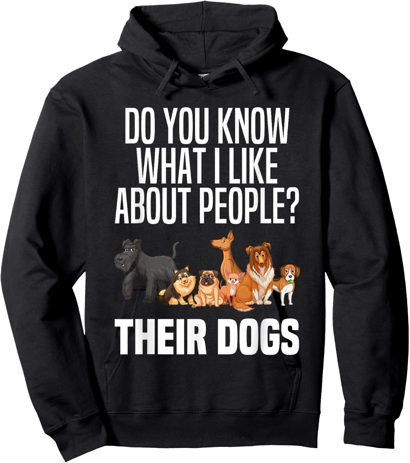 You Know What I Like About People Their Dogs Funny Dog Lover Hoodie - Hoodie | Black