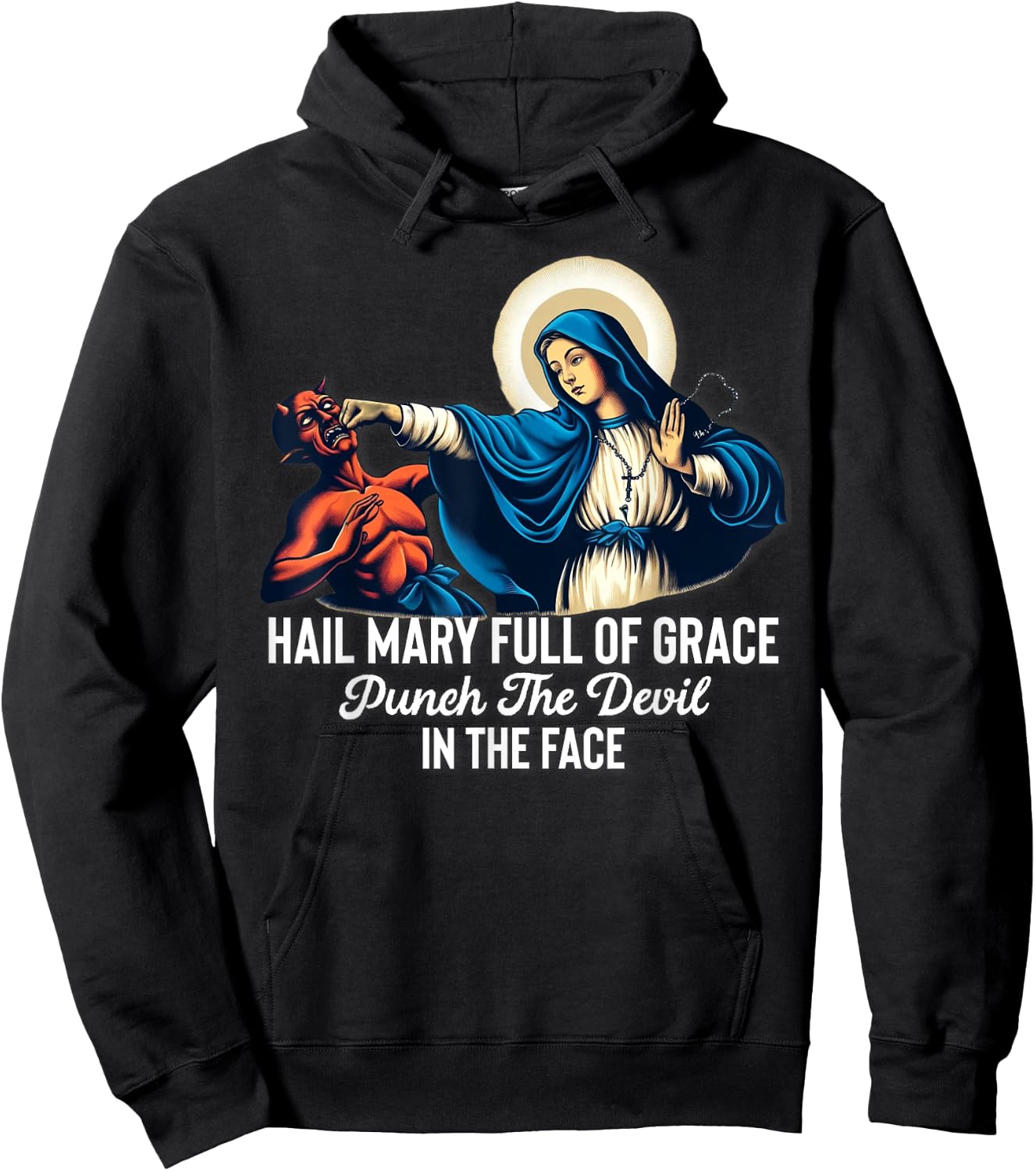 Hail Mary Full of Grace Punch the Devil in the Face Catholic Hoodie - Hoodie | Black