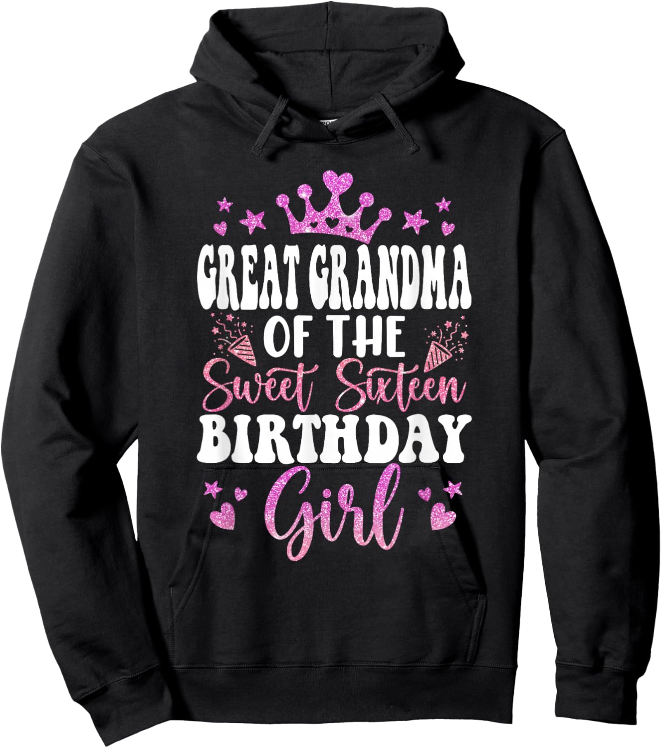 Great Grandma of The Sweet Sixteen Bday Girl 16th Pink Crown Hoodie - Hoodie | Black