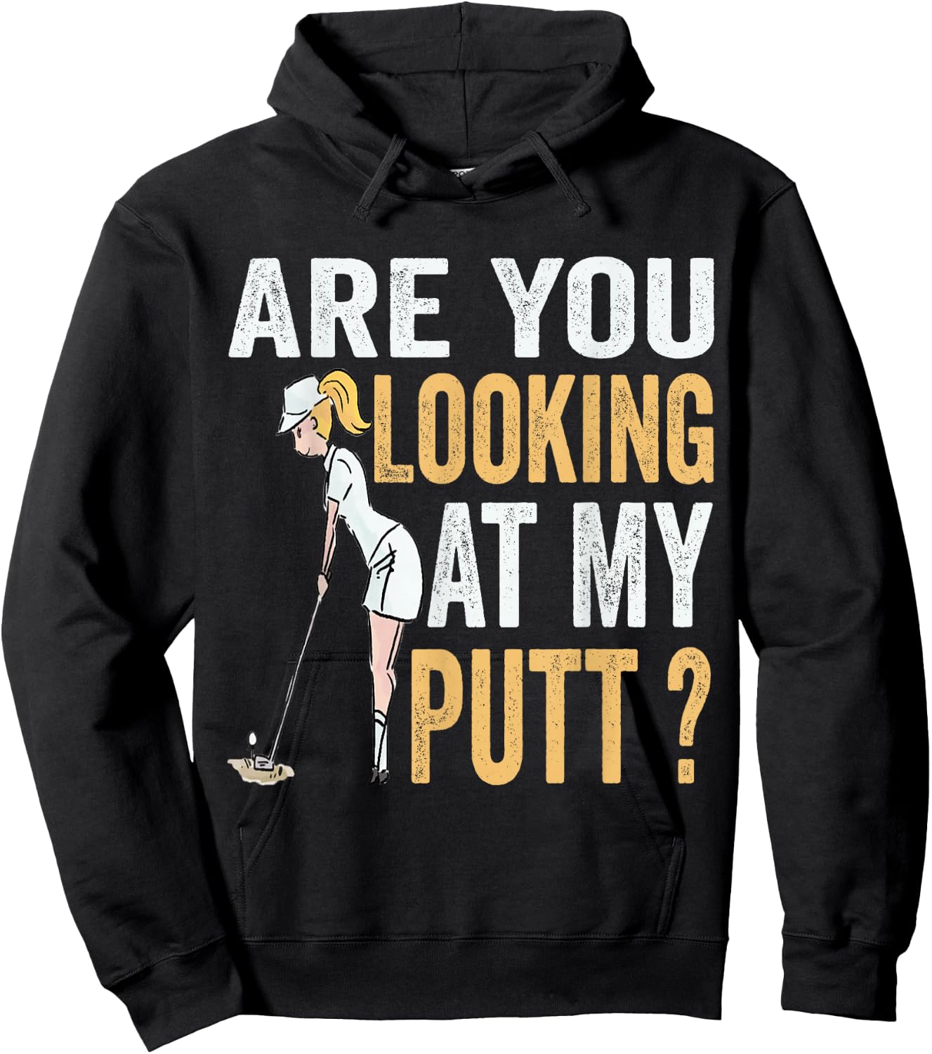 Are You Looking at My Putt Funny Golfer Girl Golf Player Hoodie - Hoodie | Black