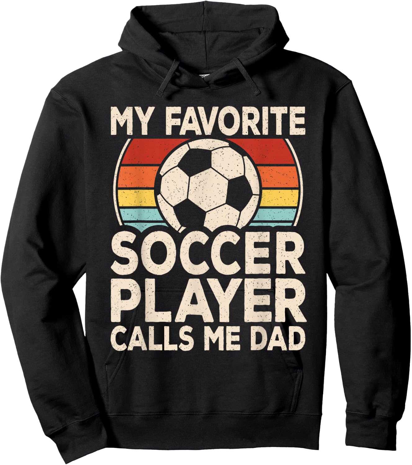 My Favorite Soccer Player Calls Me Dad Soccer Son Daughter Hoodie - Hoodie | Black