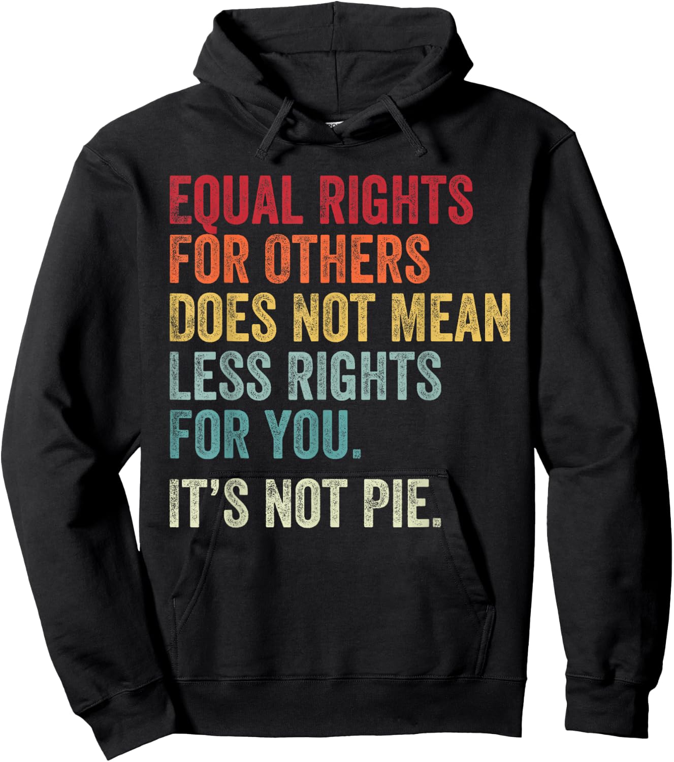 Equality - Equal Rights for Others It's Not Pie Hoodie - Hoodie | Black