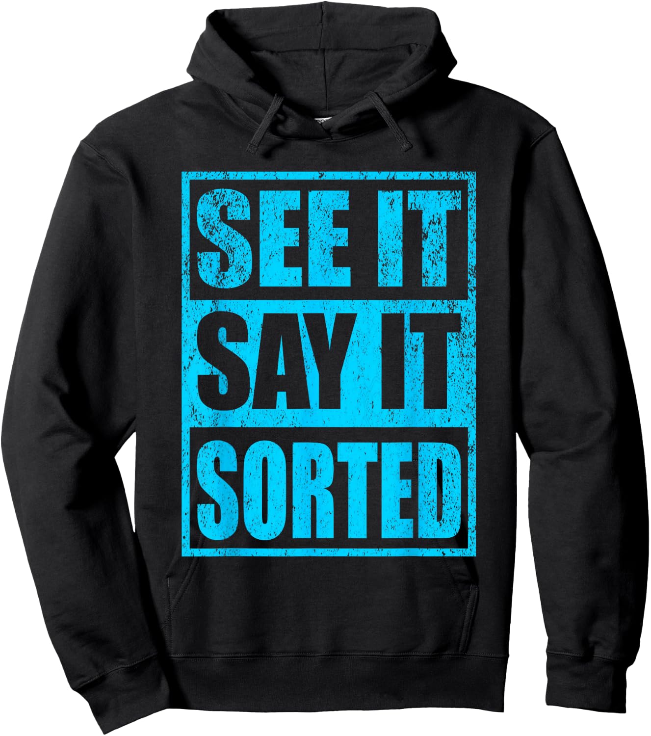 See It Say It Sorted Hoodie - Hoodie | Black