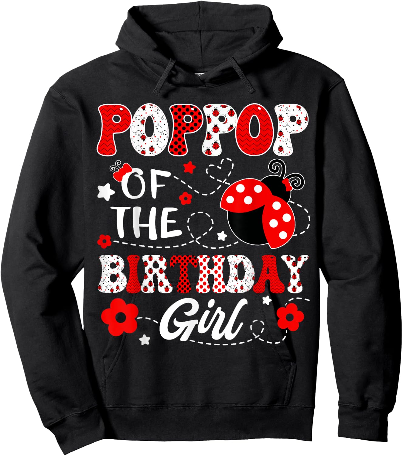 PopPop Of The Birthday Girl Lady Bug Birthday Party Hoodie - Hoodie | Black